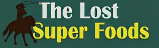 The Lost SuperFoods